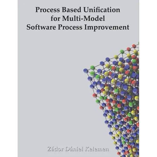 Process Based Unification for Multi-model Software Process Improvement - Paperback