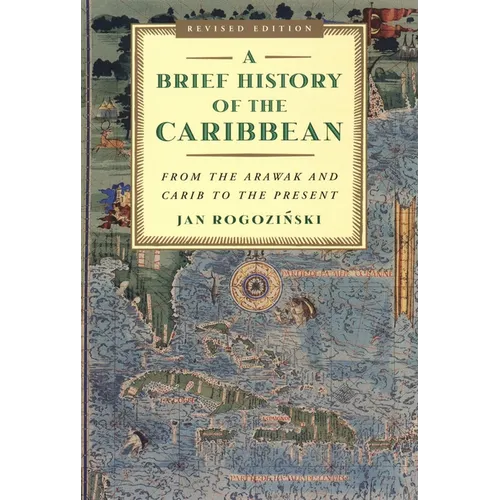 A Brief History of the Caribbean: From the Arawak and Carib to the Present - Paperback
