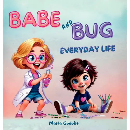 Babe and Bug Everyday Life - Hardcover