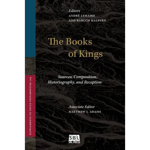 The Books of Kings: Sources, Composition, Historiography, and Reception - Paperback