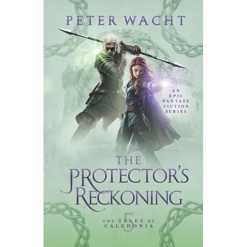 The Protector's Reckoning: The Tales of Caledonia, Book 5 - Paperback