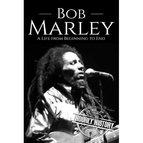 Bob Marley: A Life from Beginning to End - Paperback