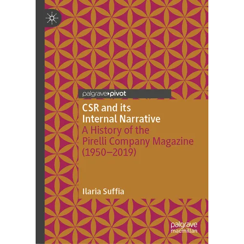 Csr and Its Internal Narrative: A History of the Pirelli Company Magazine (1950-2019) - Hardcover