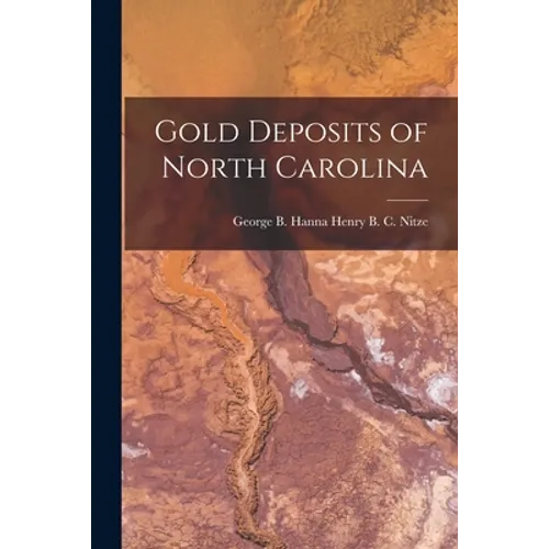 Gold Deposits of North Carolina - Paperback