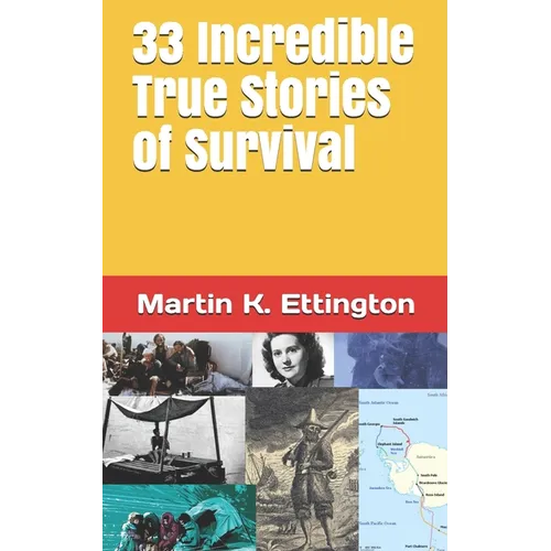 33 Incredible True Stories of Survival - Paperback