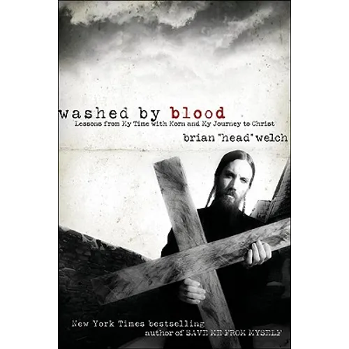 Washed by Blood: Lessons from My Time with Korn and My Journey to Christ - Paperback