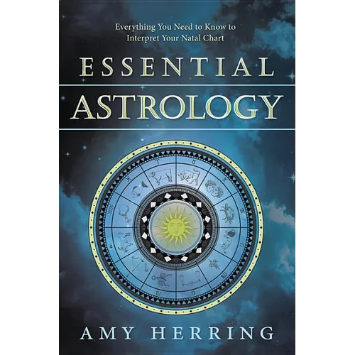 Essential Astrology: Everything You Need to Know to Interpret Your Natal Chart - Paperback