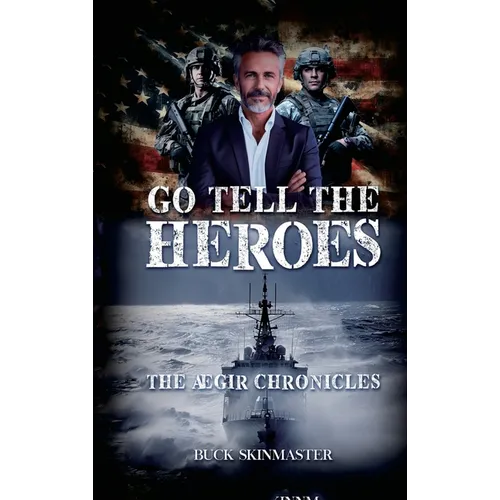 Go Tell the Heroes: The ÆGir Chronicles - Hardcover