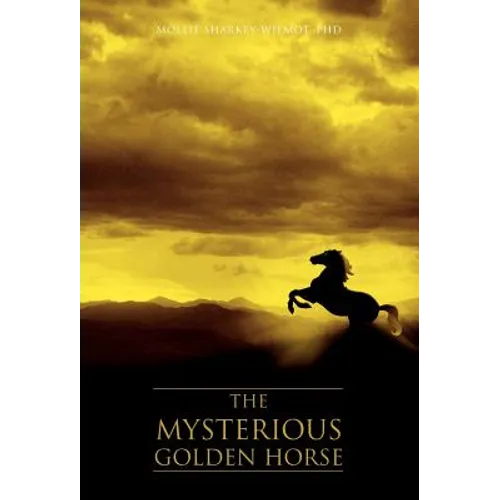 The Mysterious Golden Horse - Hardcover