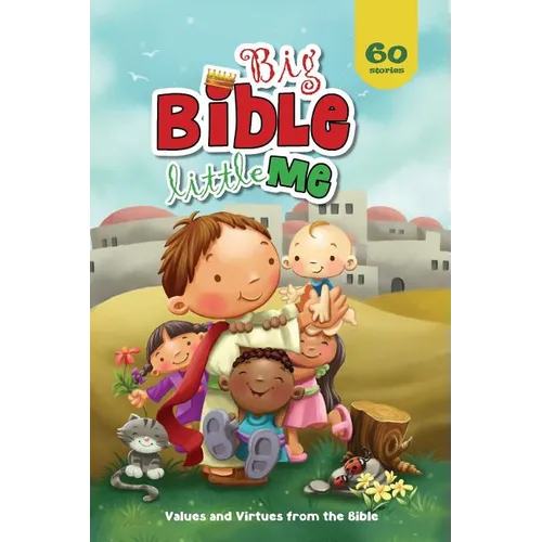 Big Bible, Little Me: Values and Virtues from the Bible - Hardcover