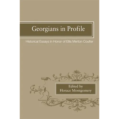 Georgians in Profile: Historical Essays in Honor of Ellis Merton Coulter - Paperback