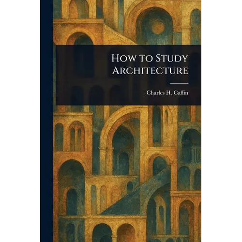 How to Study Architecture - Paperback