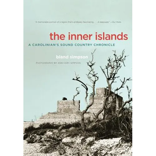 The Inner Islands: A Carolinian's Sound Country Chronicle - Paperback