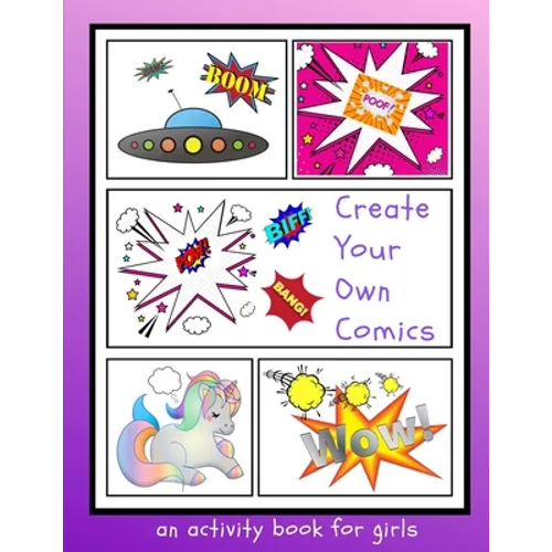 Create Your Own Comics: An Activity Book for Girls - Paperback