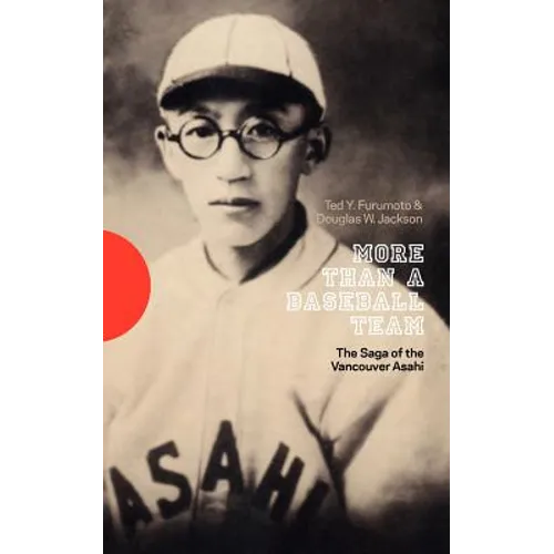 More Than a Baseball Team: The Saga of the Vancouver Asahi - Paperback