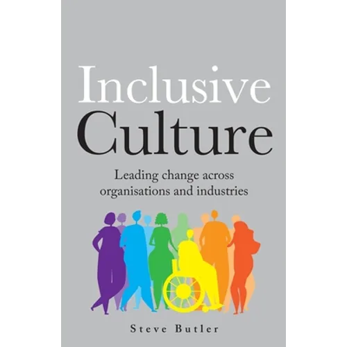 Lnclusive Culture: Leading Change Across Organisations and Industries - Paperback