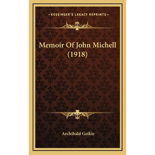Memoir Of John Michell (1918) - Hardcover