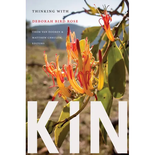 Kin: Thinking with Deborah Bird Rose - Hardcover
