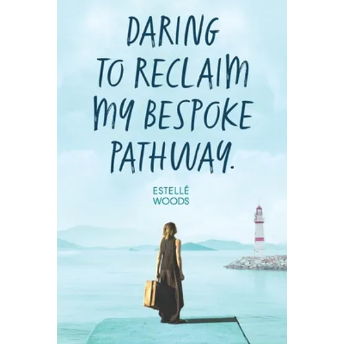Daring to reclaim my bespoke pathway. - Paperback