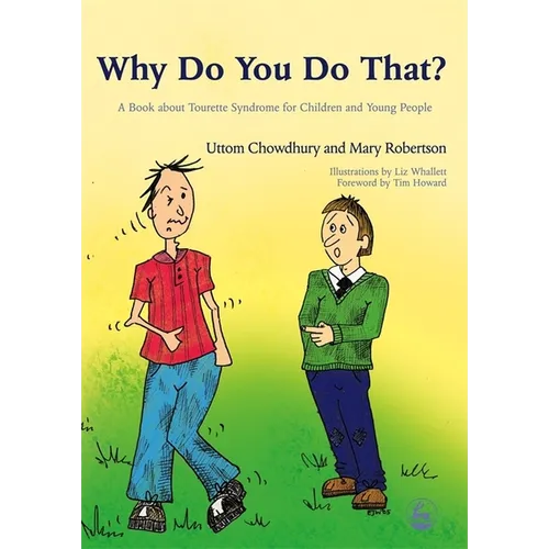 Why Do You Do That?: A Book about Tourette Syndrome for Children and Young People - Paperback