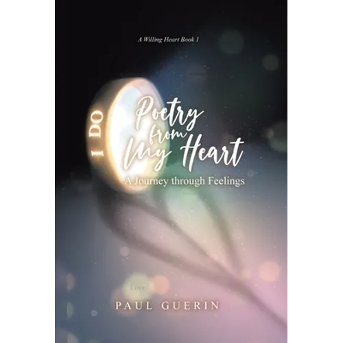 Poetry from My Heart: A Journey through Feelings - Hardcover