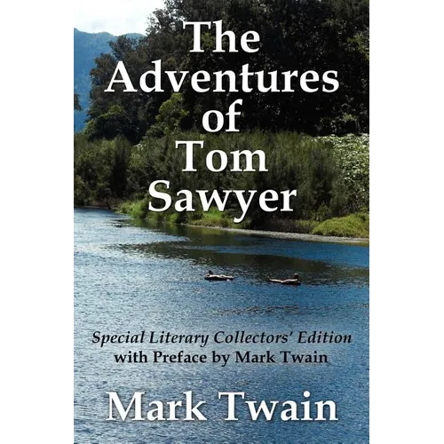 The Adventures of Tom Sawyer Special Literary Collectors Edition with a Preface by Mark Twain - Paperback