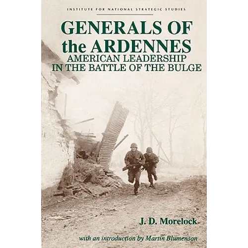Generals of the Ardennes: American Leadership in the Battle of the Bulge - Paperback