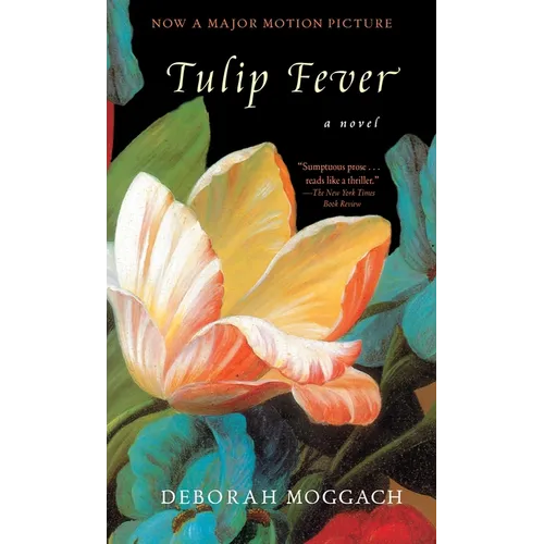 Tulip Fever: Tulip Fever: A Novel - Paperback