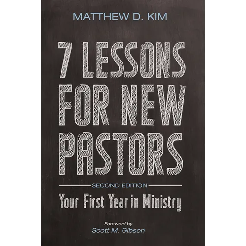 7 Lessons for New Pastors, Second Edition: Your First Year in Ministry - Paperback