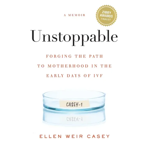 Unstoppable: Forging the Path to Motherhood in the Early Days of IVF - Paperback