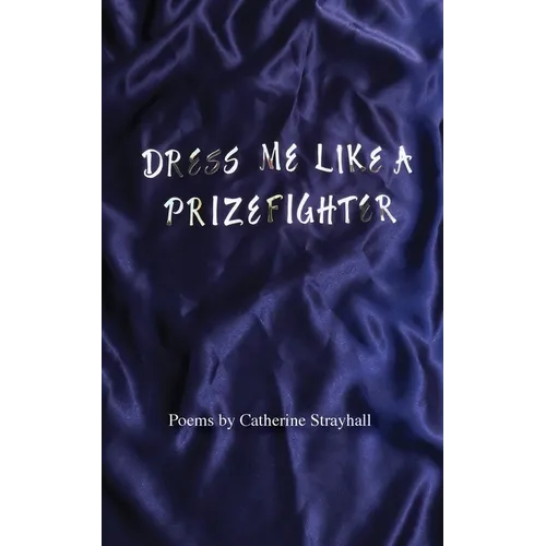 Dress Me Like a Prizefighter - Paperback