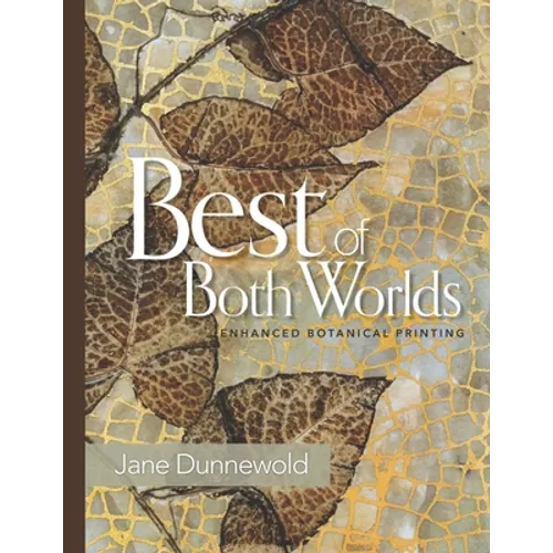 Best of Both Worlds: Enhanced Botanical Printing - Paperback