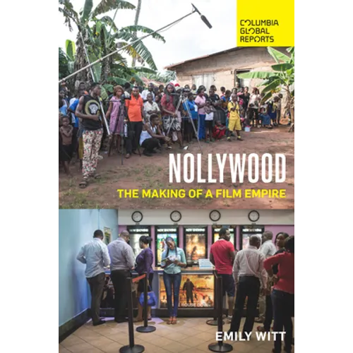 Nollywood: The Making of a Film Empire - Paperback