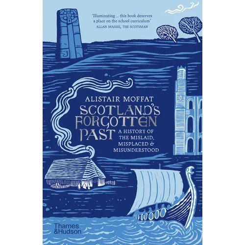 Scotland's Forgotten Past: A History of the Mislaid, Misplaced and Misunderstood - Paperback