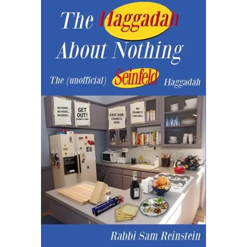 The Haggadah About Nothing: The (Unofficial) Seinfeld Haggadah - Paperback