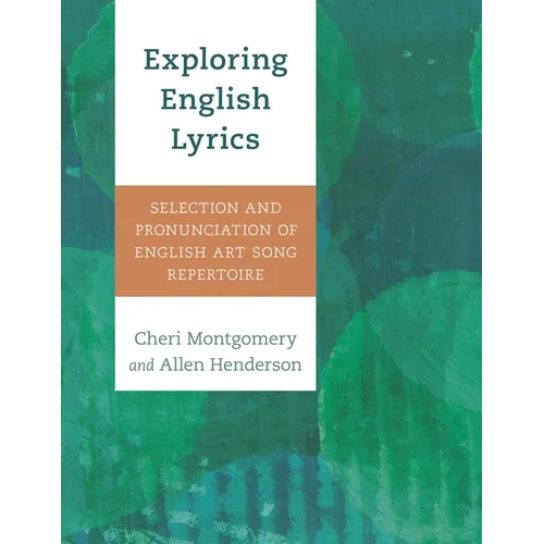 Exploring English Lyrics: Selection and Pronunciation of English Art Song Repertoire - Paperback