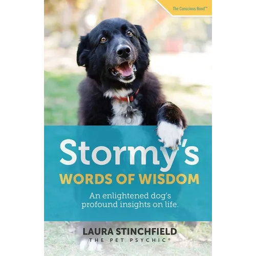 Stormy's Words of Wisdom: An enlightened dog's profound insights on life - Paperback