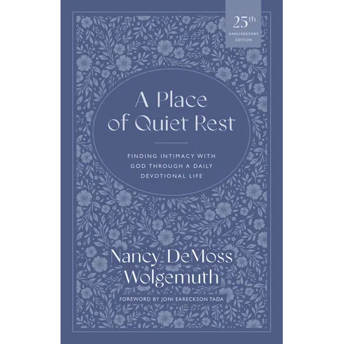 A Place of Quiet Rest: Finding Intimacy with God Through a Daily Devotional Life - Paperback