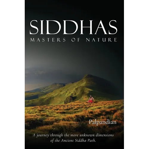 Siddhas: Masters of Nature - Paperback