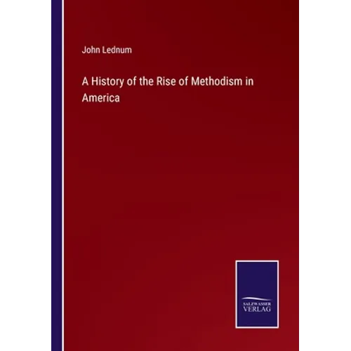 A History of the Rise of Methodism in America - Paperback