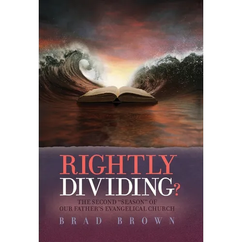 Rightly Dividing?: The Second "Season" of Our Father's Evangelical Church - Hardcover