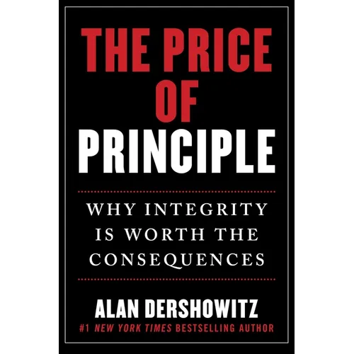 The Price of Principle: Why Integrity Is Worth the Consequences - Hardcover