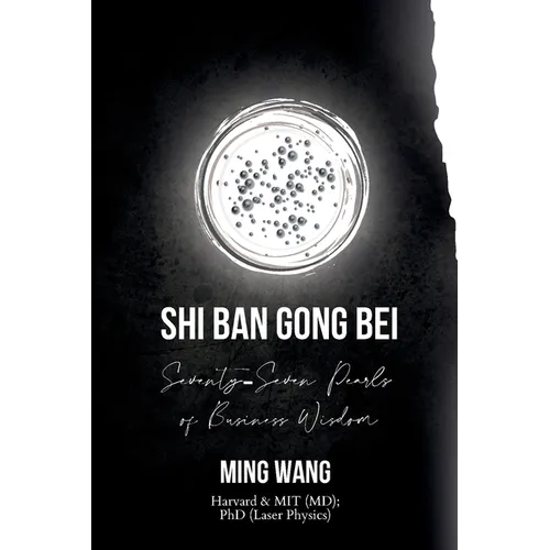 Seventy-Seven Pearls of Business Wisdom: Twice the Work in Half the Time (Shi Ban Gong Bei) - Paperback