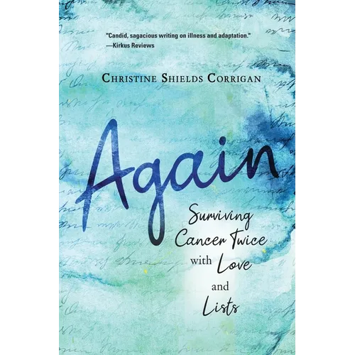 Again: Surviving Cancer Twice with Love and Lists - Paperback