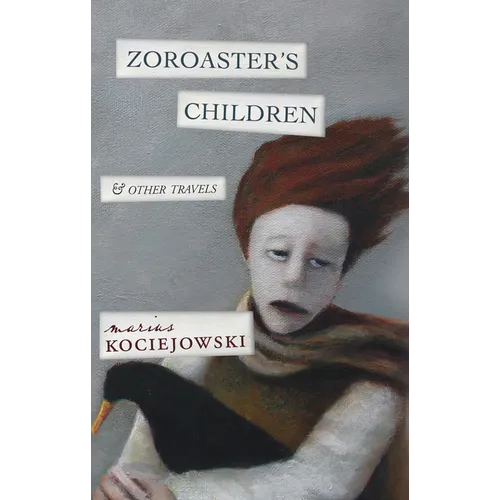 Zoroaster's Children: And Other Travels - Paperback