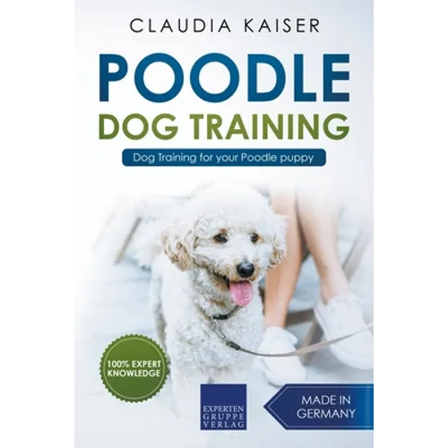 Poodle Training - Dog Training for your Poodle puppy - Paperback