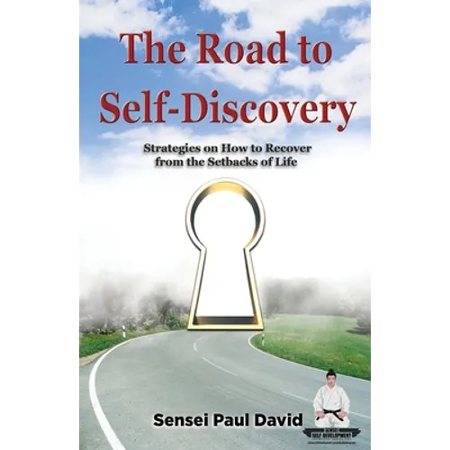 Sensei Self Development: The Road to Self-Discovery: Strategies on How to Recover from the Setbacks of Life - Paperback