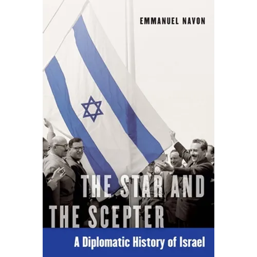 The Star and the Scepter: A Diplomatic History of Israel - Hardcover