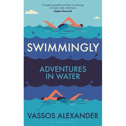 Swimmingly: Adventures in Water - Hardcover