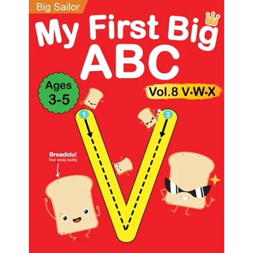 My First Big ABC Book Vol.8: Preschool Homeschool Educational Activity Workbook with Sight Words for Boys and Girls 3 - 5 Year Old: Handwriting Practi - Paperback